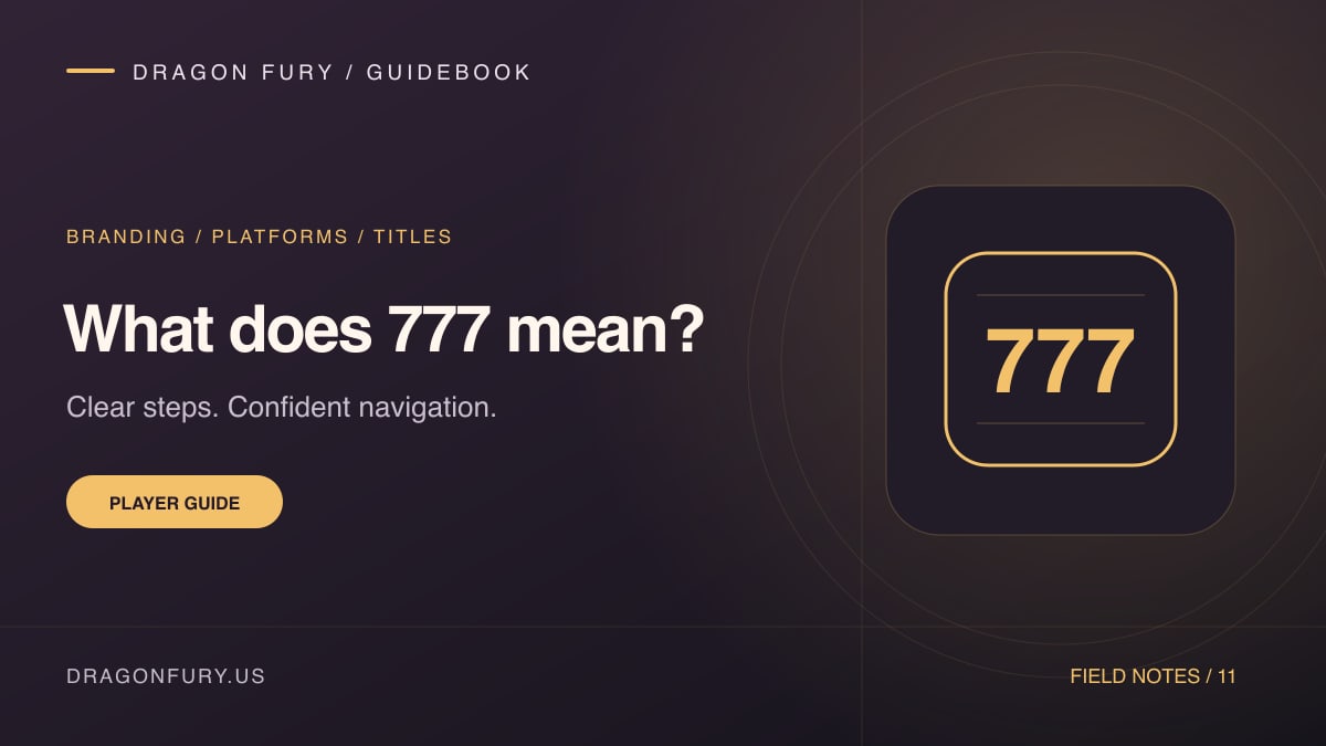 What does 777 mean?: Dragon Fury player guide